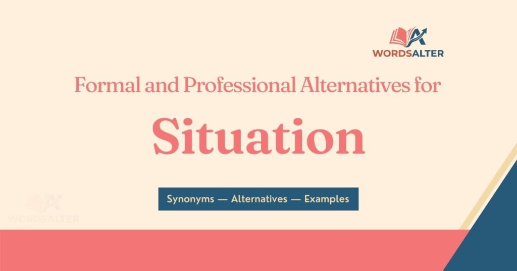 Formal and Professional Alternatives for Situation